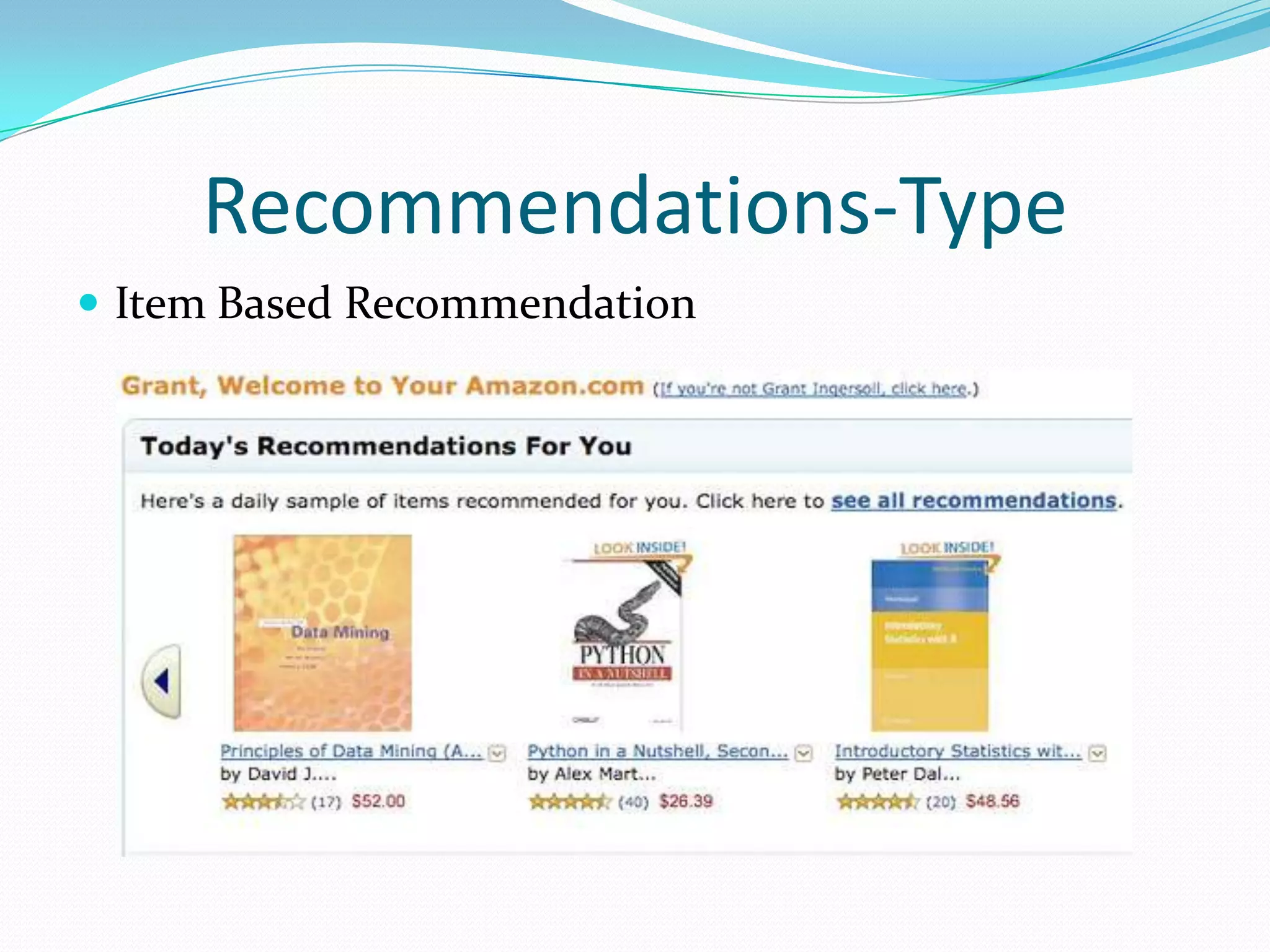 Recommendations-Type
 Item Based Recommendation
 