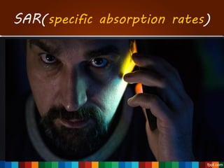 SAR(specific absorption rates)
 