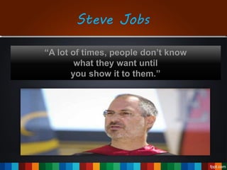 Steve Jobs
 