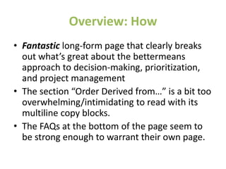 Overview: How
• Fantastic long-form page that clearly breaks
out what’s great about the bettermeans
approach to decision-m...