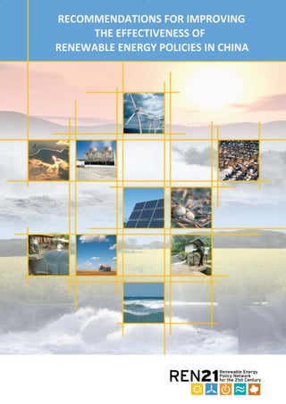 REN21 Recommendations for Improving the Effectiveness of Renewable Energy Policies in China




                                                    1
 