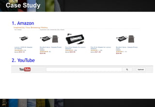 Case Study
1. Amazon
2. YouTube
 