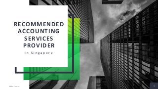 RECOMMENDED
ACCOUNTING
SERVICES
PROVIDER
I n S i n g a p o r e
Add a Footer 1
 