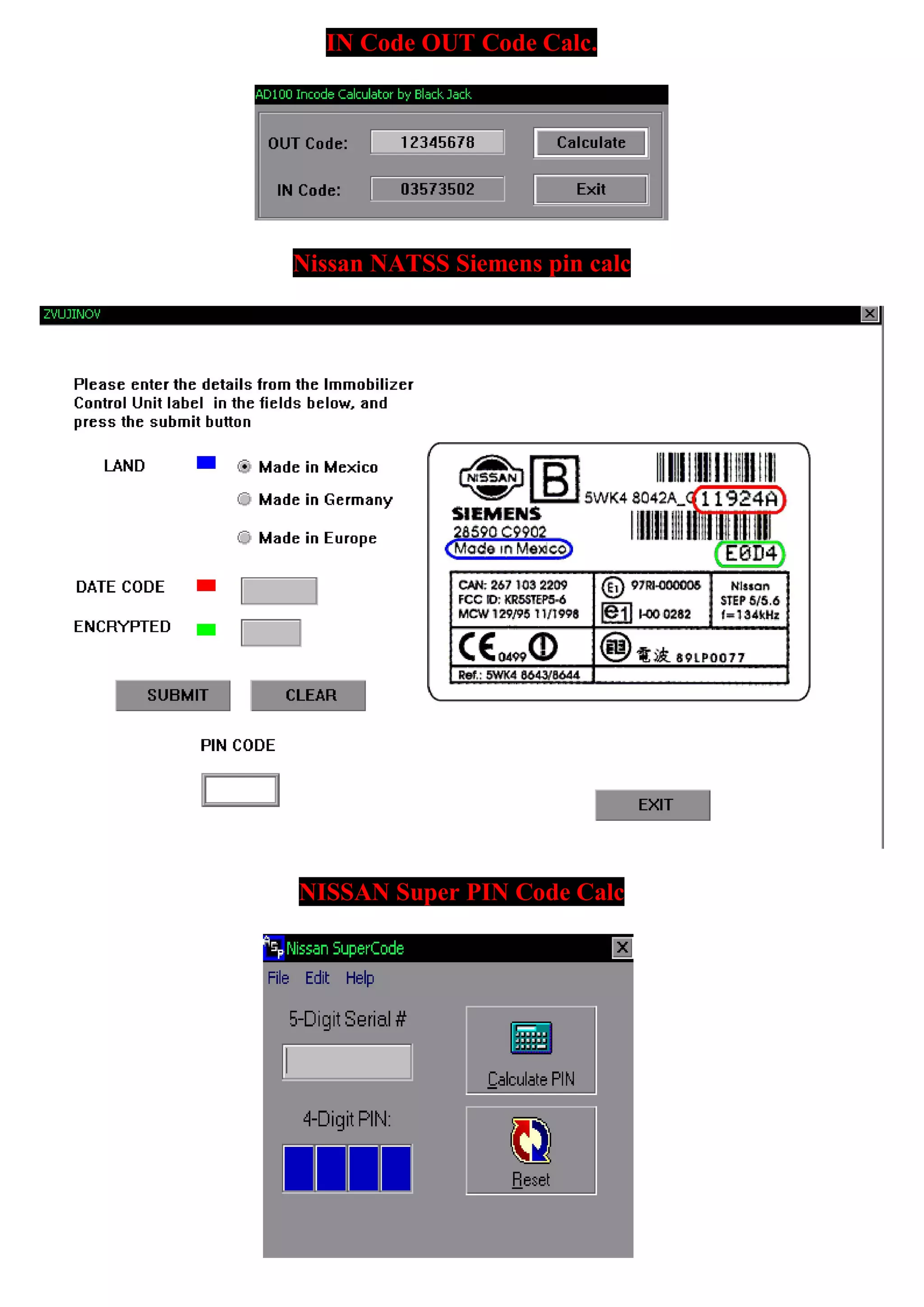 IN Code OUT Code Calc.
Nissan NATSS Siemens pin calc
NISSAN Super PIN Code Calc