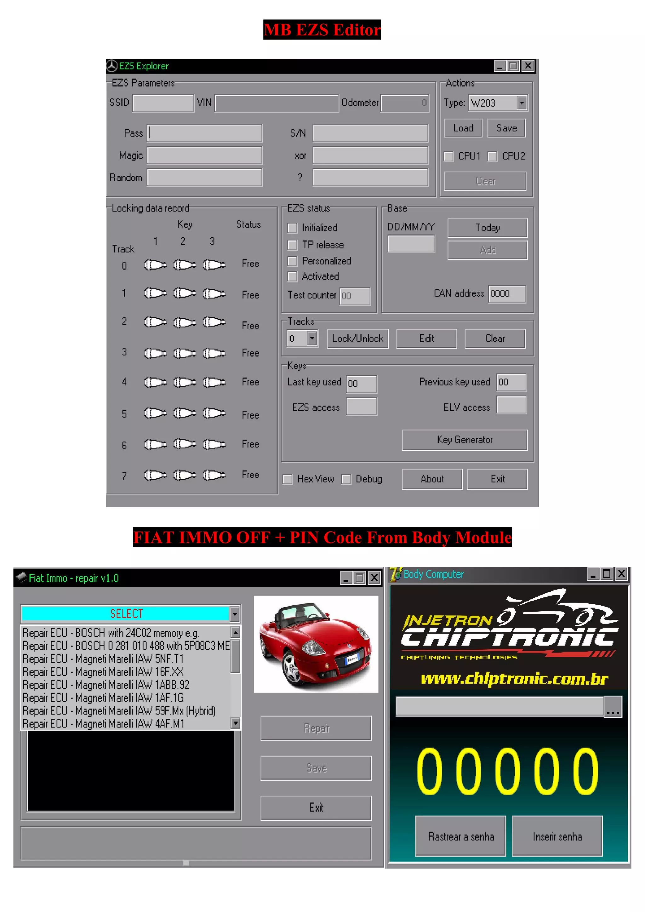MB EZS Editor
FIAT IMMO OFF + PIN Code From Body Module