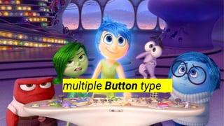 multiple Button type
 