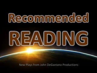 Recommended
READING
 New Plays from John DeGaetano Productions
 