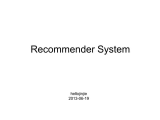Recommender System

hellojinjie
2013-06-19

 