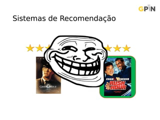 Sistemas de Recomendação
 