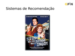 Sistemas de Recomendação
 