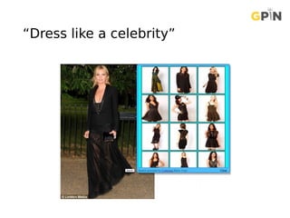 “Dress like a celebrity”
 