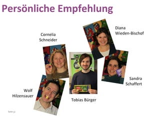 Persönliche Empfehlung Wolf  Hilzensauer Tobias Bürger Cornelia Schneider Diana Wieden-Bischof Sandra Schaffert 