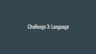 Challenge 3: Language
 