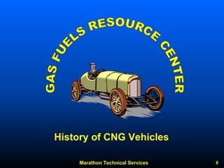 Marathon Technical Services 8 
History of CNG Vehicles  