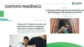 CONTEXTO PANDÊMICO
 