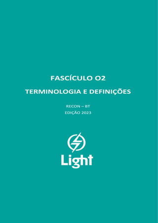 FASCÍCULO 02
FASCÍCULO O2
TERMINOLOGIA E DEFINIÇÕES
RECON – BT
EDIÇÃO 2023
 