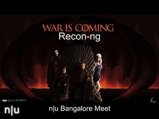 n|u Bangalore Meet
Recon-ng
 