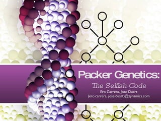 Packer Genetics: ,[object Object],[object Object],[object Object]