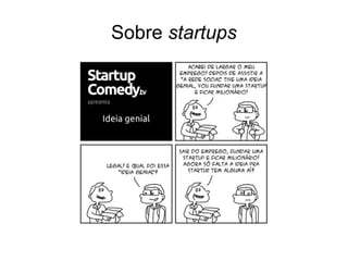 Sobre startups

 