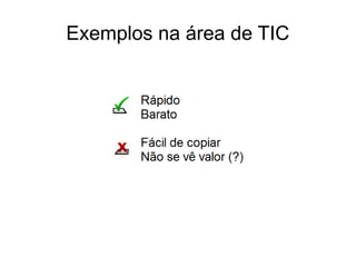 Exemplos na área de TIC

 