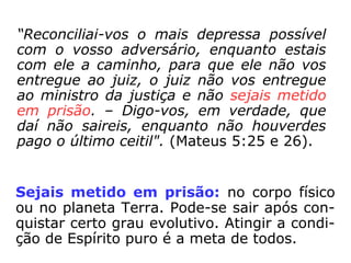 Perdão puro e simples?
Isaías 26,9-10: “[…] se se perdoar o ímpio,
ele não aprenderá a justiça, na terra da
retidão ele se entregará ao mal e não verá a
majestade do Senhor.”
 