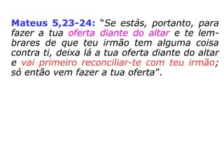 “
R
e
c
o
n
c
i
l
i
a
i
-
v
o
Dai não saireis, enquanto não houver-
des pago o último ceitil: não sairemos do
ciclo das reencarnações enquanto vibrarmos
sentimentos contrários à Lei de Amor.
 