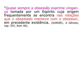 "[…] Deus permite que, nas famílias, ocor-
ram encarnações de Espíritos antipáticos ou
estranhos, com duplo objetivo de servir de
prova para uns e, para outros, de meio de
progresso. Assim, os maus se melhoram
pouco a pouco, ao contato dos bons e por
efeito dos cuidados que se lhes dispensam.
O caráter deles se abranda, seus costumes
se apuram, as antipatias se esvaem”.
(KARDEC, ESE, cap. IV).
 
