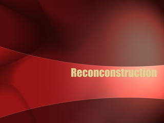 Reconconstruction 