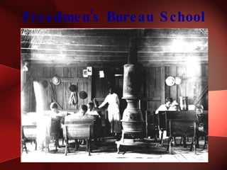Freedmen’s Bureau School 