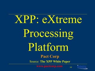 XPP: eXtreme Processing Platform Pact Corp Source:  The XPP White Paper www.pactcorp.com   