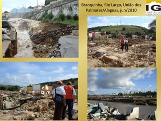 Branquinha, Rio Largo, União dos
Palmares/Alagoas, jun/2010
 