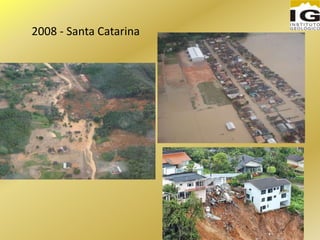 2008 - Santa Catarina
 