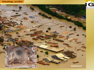 RedeRecord
SLParaitinga, jan/2010
 