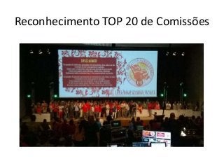 Reconhecimento TOP 20 de Comissões
 