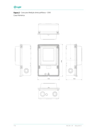 116 RECON – BT Março/2013
Figura 2 - Caixa para Medição direta polifásica – CM3
Caixa Polimérica
 
