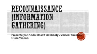 Presente par Abdul Baacit Coulibaly /Vincent Youkpo /
Cisse Yacoub

 