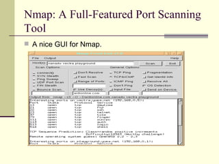 Nmap: A Full-Featured Port Scanning Tool A nice GUI for Nmap. 