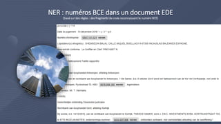 NER : numéros BCE dans un document EDE
(basé sur des règles : des fragments de code reconnaissent le numéro BCE)
5
 