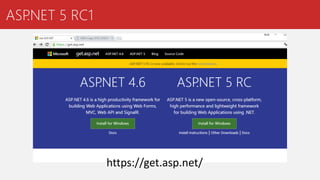 ASP.NET 5 RC1
https://get.asp.net/
 