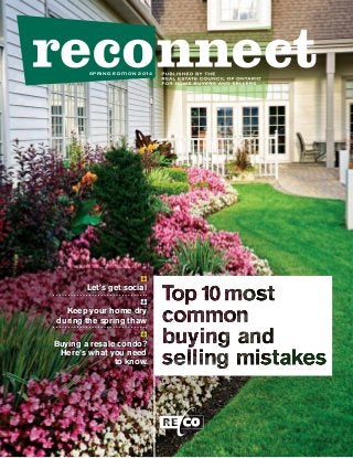 Let’s get social
Keep your home dry
during the spring thaw
Buying a resale condo?
Here’s what you need
to know.
SPRING EDITION 2014
 