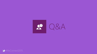 Q&A?
#ReConnect2015
 