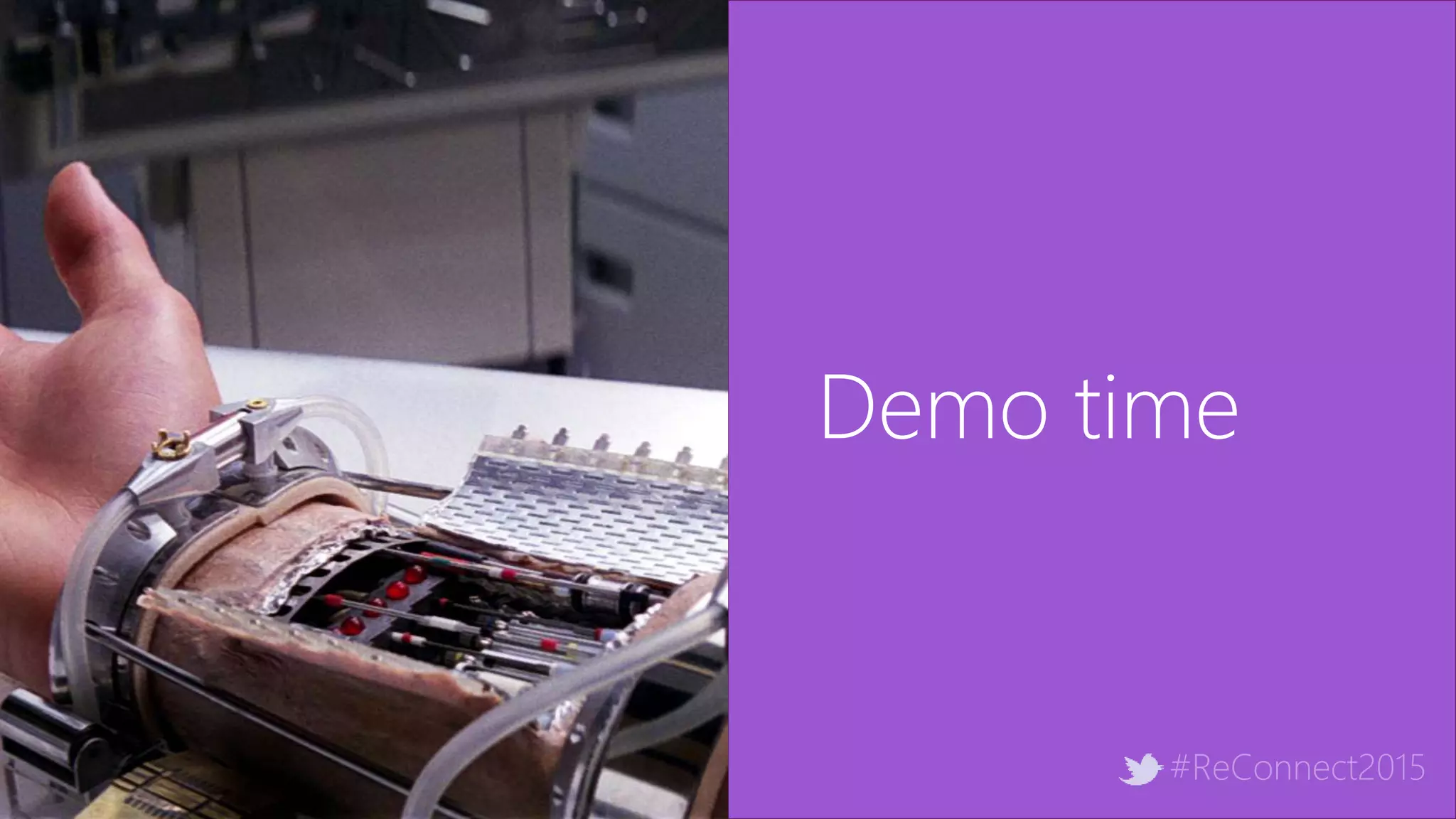 #ReConnect2015
Demo time
 