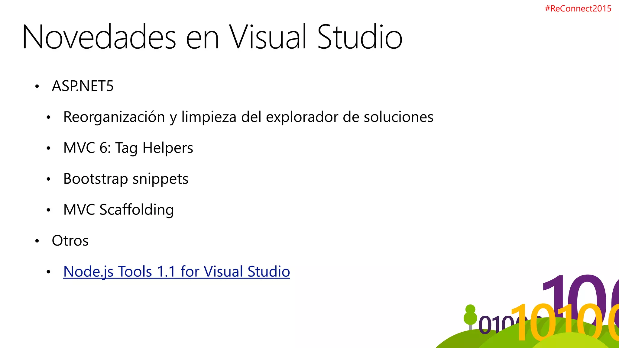 Node.js Tools 1.1 for Visual Studio
#ReConnect2015
 