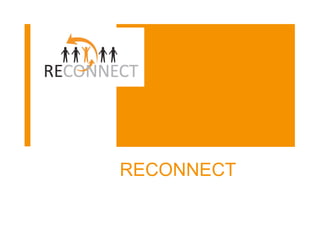 RECONNECT
 