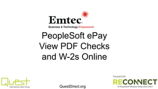 PeopleSoft ePay
View PDF Checks
and W-2s Online

QuestDirect.org

 
