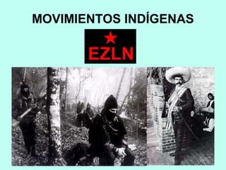 MOVIMIENTOS INDÍGENAS
 