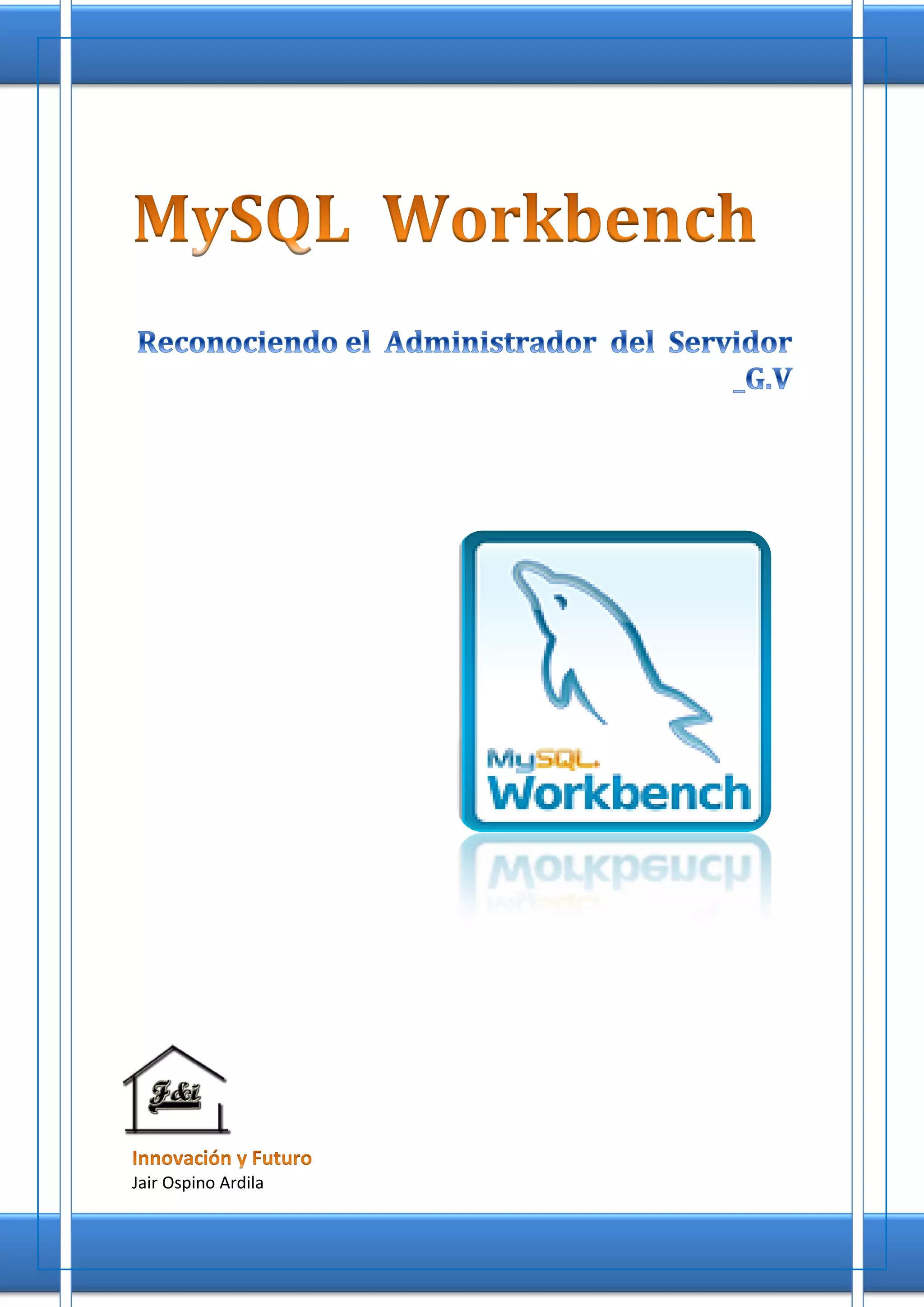 Reconociendo el administrador del servidor MySQL Workbench | PDF