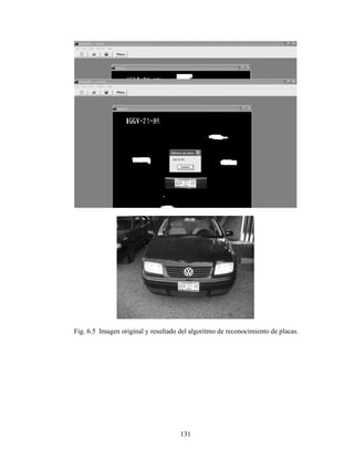 131
Fig. 6.5 Imagen original y resultado del algoritmo de reconocimiento de placas.
 