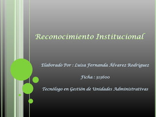 Elaborado Por : Luisa Fernanda Álvarez Rodríguez


                 Ficha : 313600


Tecnólogo en Gestión de Unidades Administrativas
 