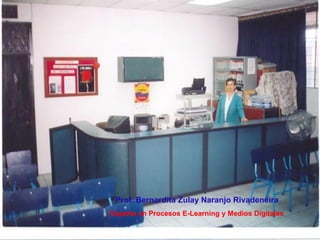 Prof. Bernardita Zulay Naranjo Rivadeneira
Experta en Procesos E-Learning y Medios Digitales
 